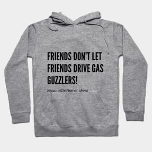 Don't Drive Gas Guzzlers Hoodie